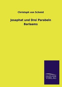 Paperback Josaphat Und Drei Parabeln Barlaams [German] Book