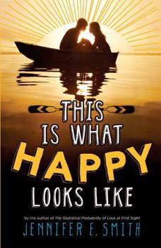 This Is What Happy Looks Like - Book #1 of the This Is What Happy Looks Like