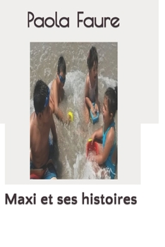Paperback Maxi et ses histoires: Collection des 4 premiers livres [French] Book
