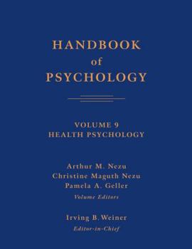 Handbook of Psychology, Health Psychology - Book #9 of the Handbook of Psychology