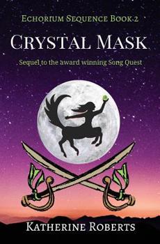 The Crystal Mask - Book #2 of the Echorium Sequence