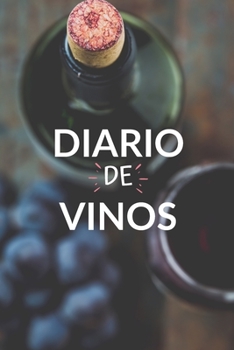 Paperback Diario de Vinos: Es un cuaderno o libro para registrar catas de vino - 120 paginas, 16cmx23cm - Ideal para los aficionados o amantes de [Spanish] Book