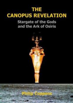 Paperback The Canopus Revelation: The Stargate of the Gods and the Ark of Osiris Book