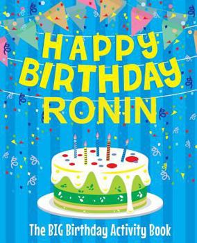 Paperback Happy Birthday Ronin - The Big Birthday Activity Book: Personalized Children's Activity Book