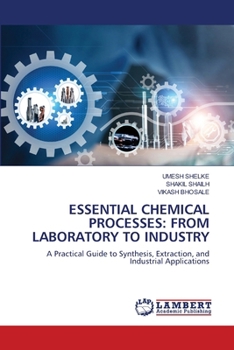 Essential Chemical Processes: From Laboratory to Industry