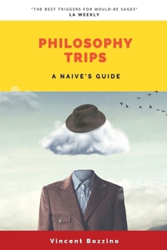 Paperback Philosophy Trips: A Naive's Guide Book
