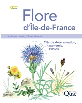 Flore d'Île-de-France: Clés de détermination, taxonomie, statuts (French Edition)