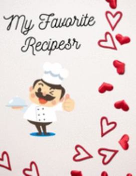 my favorite recipe: Blank Recipe Book to Write In: Collect the Recipes You Love in Your Own Custom Cookbook/ meal prepped /meal prepping recipes /recipe book/ blank book