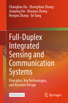 Paperback Full-Duplex Integrated Sensing and Communication Systems: Principles, Key Technologies, and Receiver Design Book