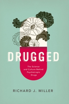 Paperback Drugged: The Science and Culture Behind Psychotropic Drugs Book