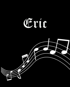 Paperback Eric: Sheet Music Note Manuscript Notebook Paper - Personalized Custom First Name Cover - Musician Composer Instrument Compo Book