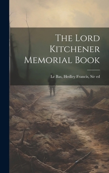 Hardcover The Lord Kitchener Memorial Book