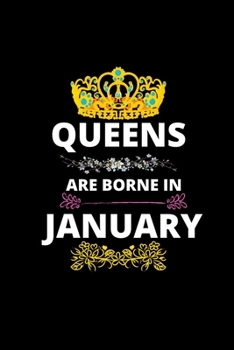 Queens Are Borne In January: Queens Are Born In January Real Queens Are Born In January 1 Notebook Birthday Funny Gift