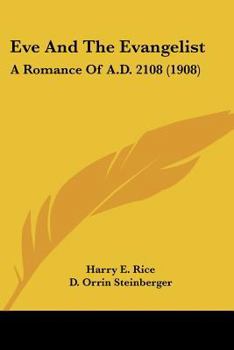 Paperback Eve And The Evangelist: A Romance Of A.D. 2108 (1908) Book