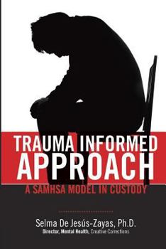 Paperback Trauma Informed Approach: A SAMHSA Model in Custody Book
