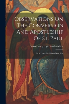 Paperback Observations On The Conversion And Apostleship Of St. Paul: In A Letter To Gilbert West, Esq Book