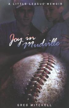 Hardcover Joy in Mudville: A Little League Memoir Book