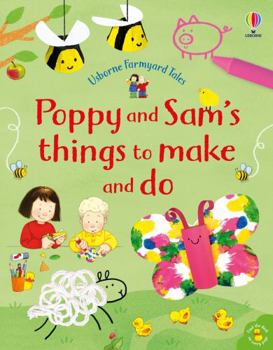 Poppy and Sam's Things to Make and Do (Farmyard Tales Poppy and Sam)