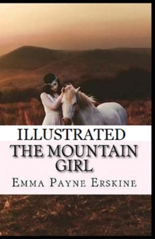 The Mountain Girl Illustrated