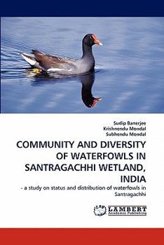 Paperback Community and Diversity of Waterfowls in Santragachhi Wetland, India Book