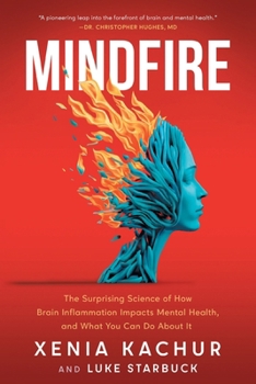 Paperback Mindfire: The Surprising Science of How Brain Inflammation Impacts Mental Health, and What You Can Do About It Book