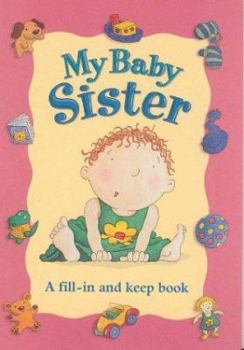 Paperback My Baby Sister [With 30 Full-Color Stickers] Book