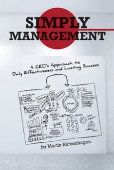 Simply Management: A CEO's Approach to Daily Effectiveness and Lasting Success