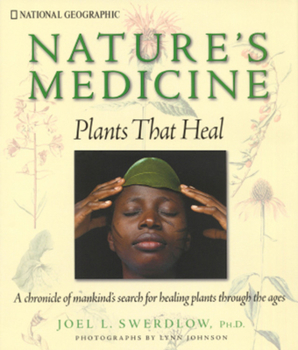 Hardcover Nature's Medicine: Plants That Heal: A Chronicle of Mankind's Search for Healing Plants Through the Ages Book