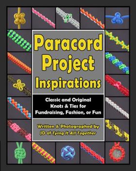 Paperback Paracord Project Inspirations: Classic and Original Knots & Ties for Fundraising, Fashion, or Fun Book