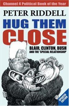 Paperback Hug Them Close: Blair, Clinton, Bush and the "Special Relationship" Book