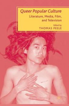 Paperback Queer Popular Culture: Literature, Media, Film, and Television Book