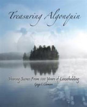 Paperback Treasuring Algonquin: Sharing Scenes from 100 Years of Leaseholding Book