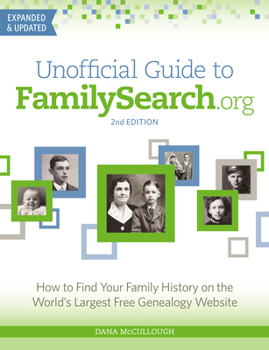 Paperback Unofficial Guide to Familysearch.Org: How to Find Your Family History on the World's Largest Free Genealogy Website Book