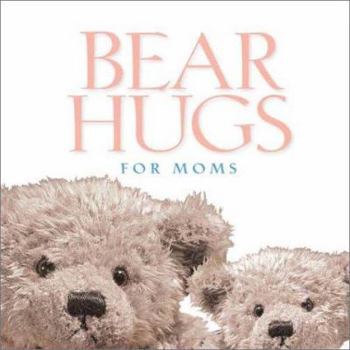 Hardcover Bear Hugs for Moms Book