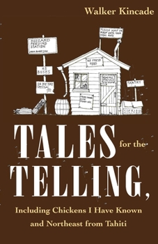 Paperback Tales for the Telling: including Chickens I Have Known and Northeast from Tahiti Book