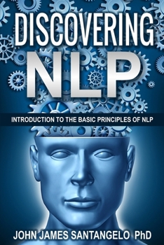 Paperback Discovering NLP: Introduction To The Basic Principles Of NLP Book
