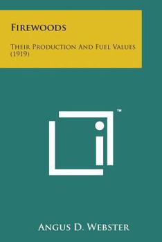 Paperback Firewoods: Their Production and Fuel Values (1919) Book