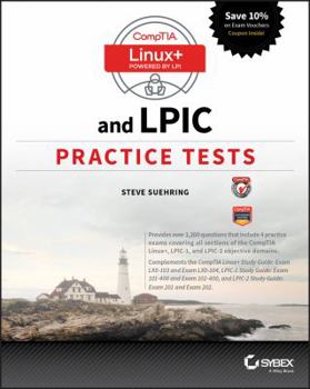 Paperback Comptia Linux+ and LPIC Practice Tests: Exams LX0-103/LPIC-1 101-400, LX0-104/LPIC-1 102-400, LPIC-2 201, and LPIC-2 202 Book