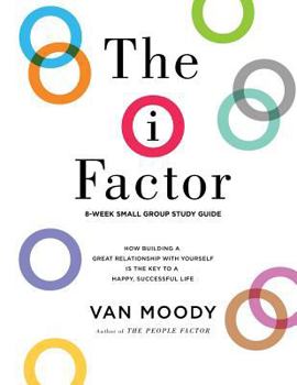 Paperback The i Factor: 8-Week Small Group Study Guide Book