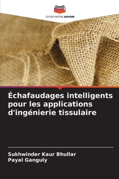 Paperback Échafaudages intelligents pour les applications d'ingénierie tissulaire [French] Book