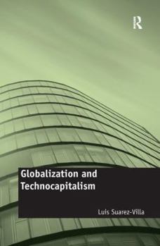 Paperback Globalization and Technocapitalism: The Political Economy of Corporate Power and Technological Domination Book