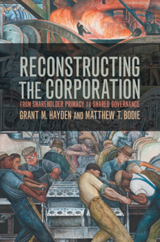 Paperback Reconstructing the Corporation: From Shareholder Primacy to Shared Governance Book