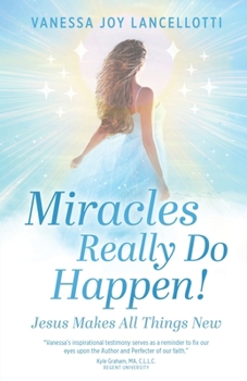 Paperback Miracles Really Do Happen!: Jesus Makes All Things New Book