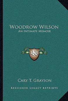 Paperback Woodrow Wilson: An Intimate Memoir Book