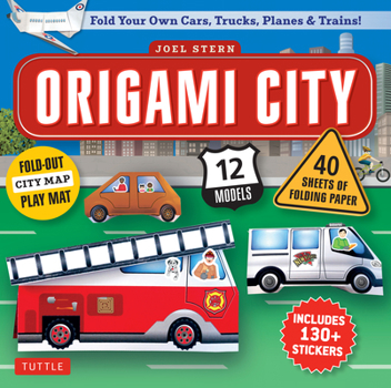 Paperback Origami City Kit: Fold Your Own Cars, Trucks, Planes & Trains!: Kit Includes Origami Book, 12 Projects, 40 Origami Papers, 130 Stickers Book