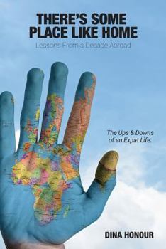 Paperback There's Some Place Like Home: Lessons From a Decade Abroad Book