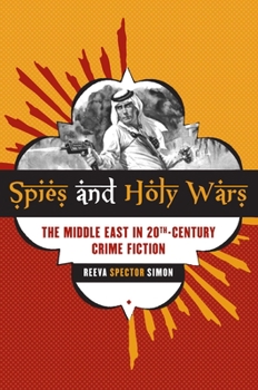 Paperback Spies and Holy Wars: The Middle East in 20th-Century Crime Fiction Book