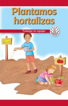 Paperback Plantamos Hortalizas: Trabajar En Equipo (We Plant Vegetables: Working as a Team) [Spanish] Book