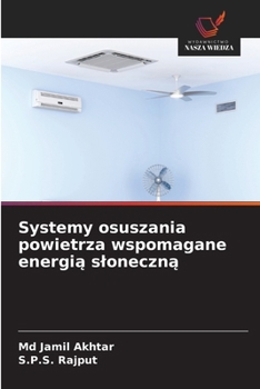 Systemy osuszania powietrza wspomagane energia sloneczna (Polish Edition)