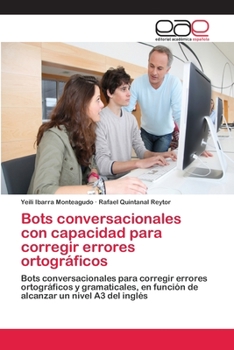 Paperback Bots conversacionales con capacidad para corregir errores ortográficos [Spanish] Book